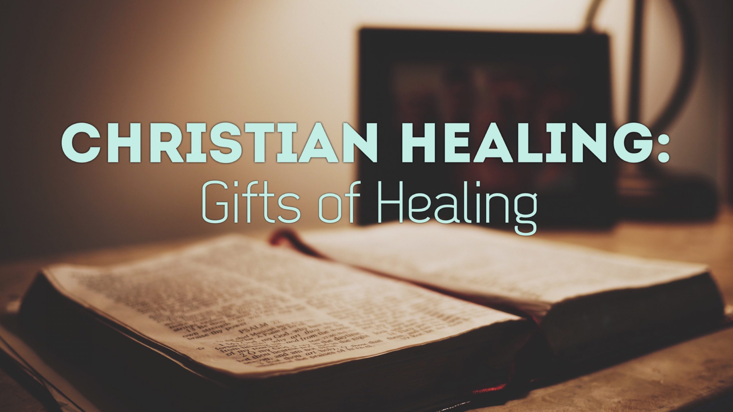 Christian Healing: Gifts of Healing – Anthony Scott Ingram